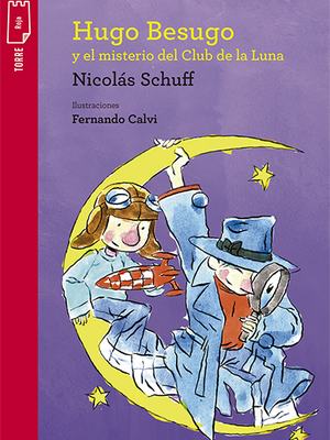 Hugo Besugo Y El Misterio Del Club De La Luna
